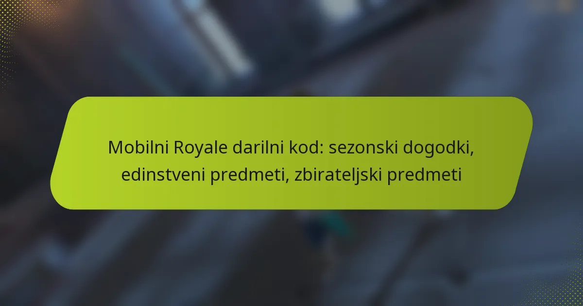 Mobilni Royale darilni kod: sezonski dogodki, edinstveni predmeti, zbirateljski predmeti