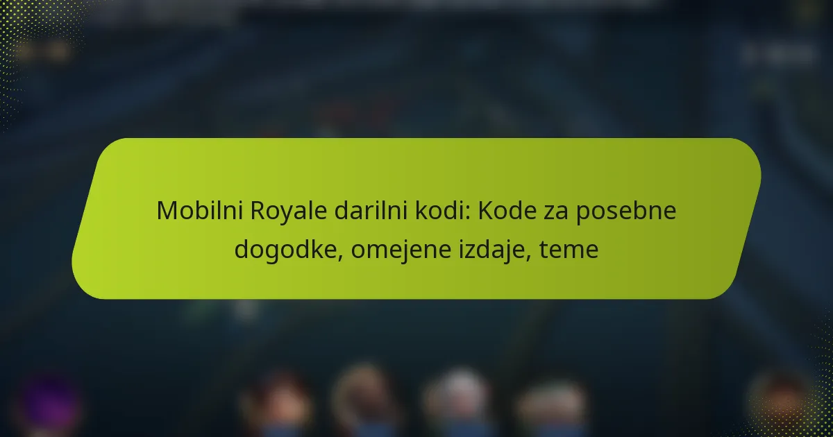 Mobilni Royale darilni kodi: Kode za posebne dogodke, omejene izdaje, teme