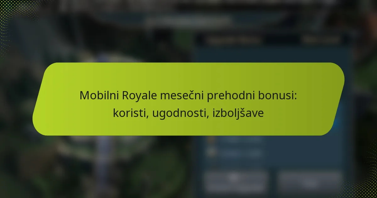 Mobilni Royale mesečni prehodni bonusi: koristi, ugodnosti, izboljšave