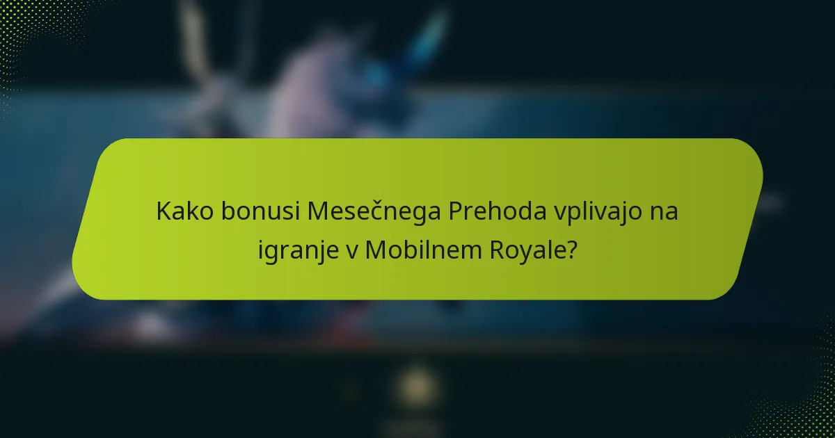Kako bonusi Mesečnega Prehoda vplivajo na igranje v Mobilnem Royale?