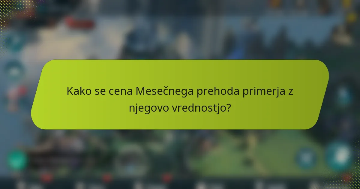 Kako se cena Mesečnega prehoda primerja z njegovo vrednostjo?