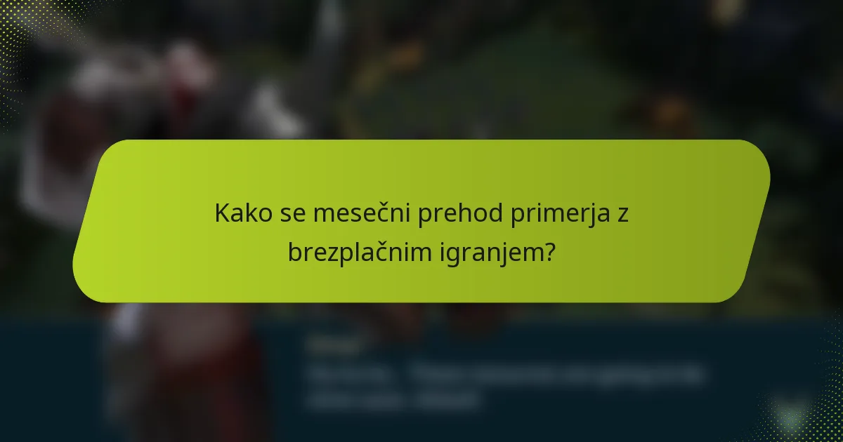 Kako se mesečni prehod primerja z brezplačnim igranjem?