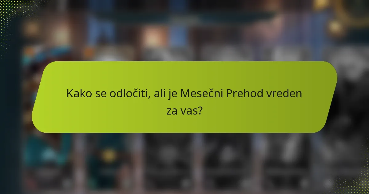 Kako se odločiti, ali je Mesečni Prehod vreden za vas?