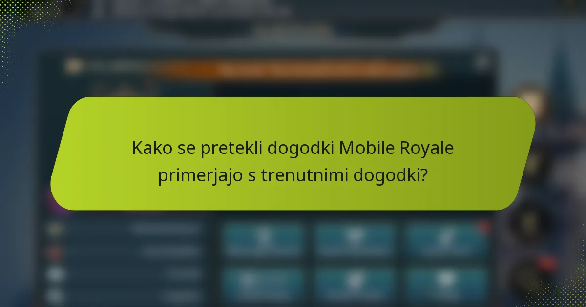 Kako se pretekli dogodki Mobile Royale primerjajo s trenutnimi dogodki?