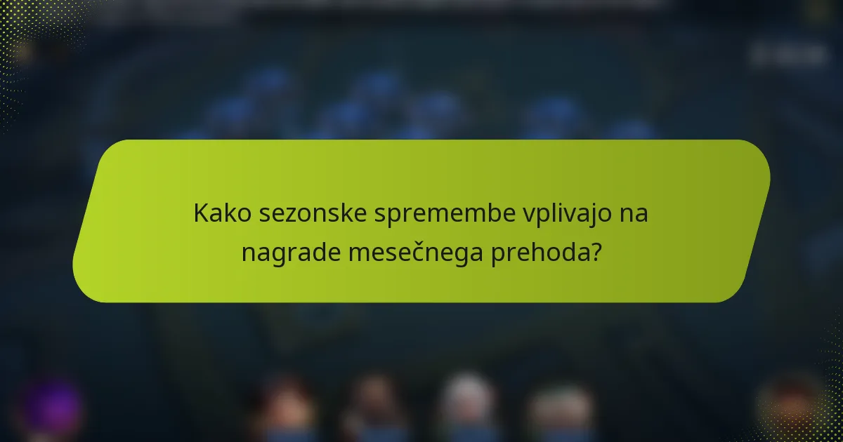 Kako sezonske spremembe vplivajo na nagrade mesečnega prehoda?