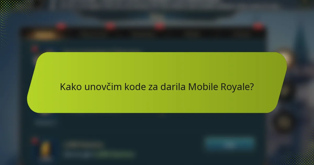 Kako unovčim kode za darila Mobile Royale?
