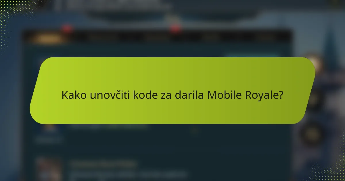 Kako unovčiti kode za darila Mobile Royale?