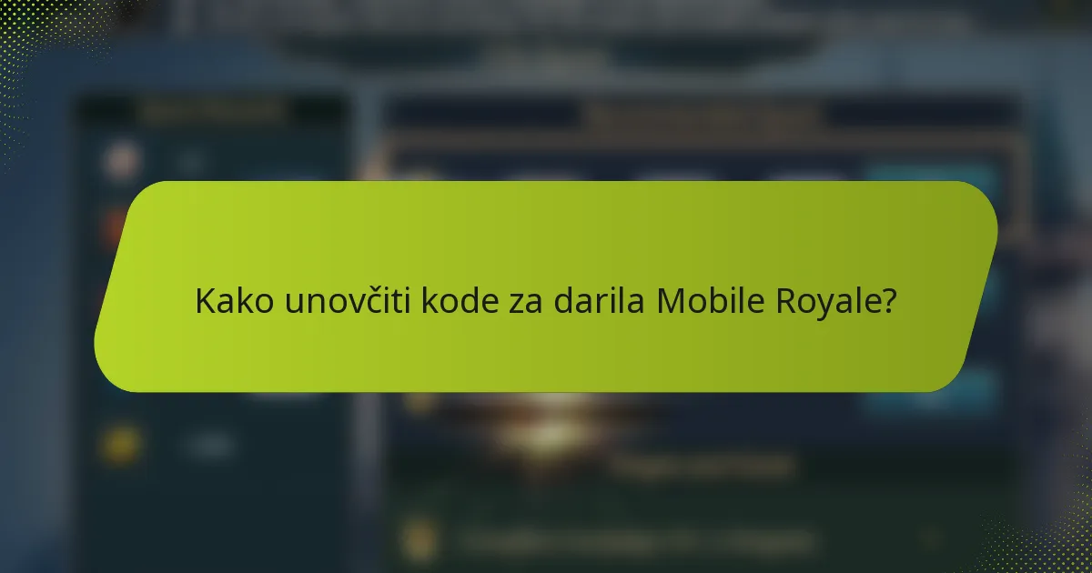 Kako unovčiti kode za darila Mobile Royale?