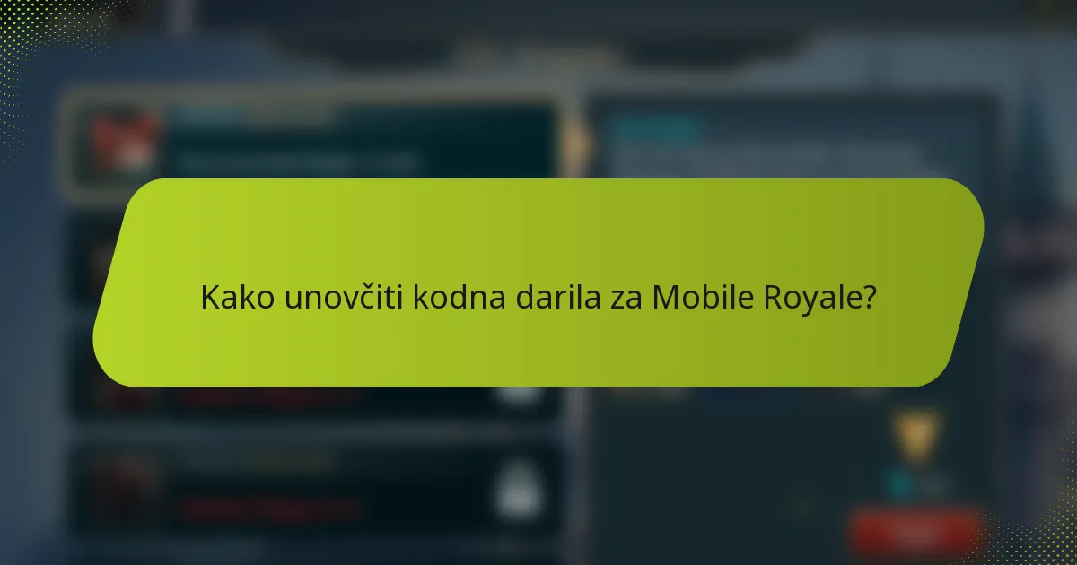 Kako unovčiti kodna darila za Mobile Royale?