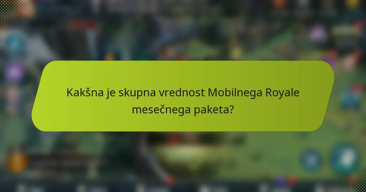 Kakšna je skupna vrednost Mobilnega Royale mesečnega paketa?