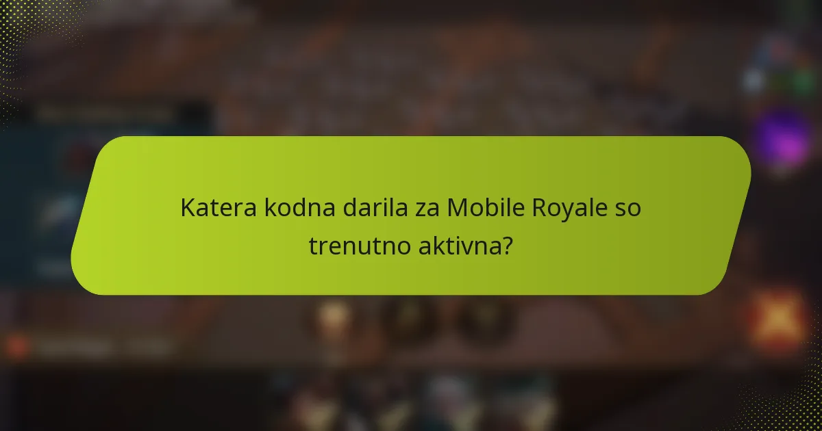 Katera kodna darila za Mobile Royale so trenutno aktivna?