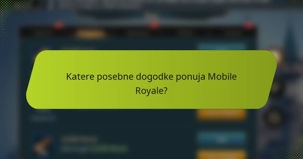 Katere posebne dogodke ponuja Mobile Royale?