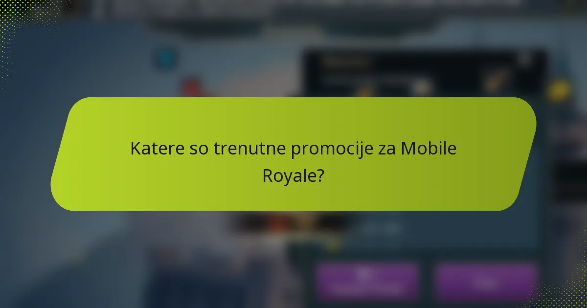 Katere so trenutne promocije za Mobile Royale?