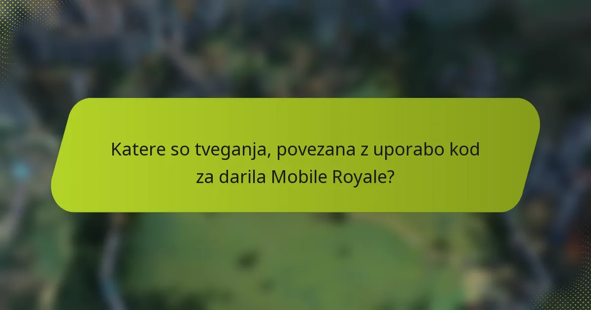 Katere so tveganja, povezana z uporabo kod za darila Mobile Royale?