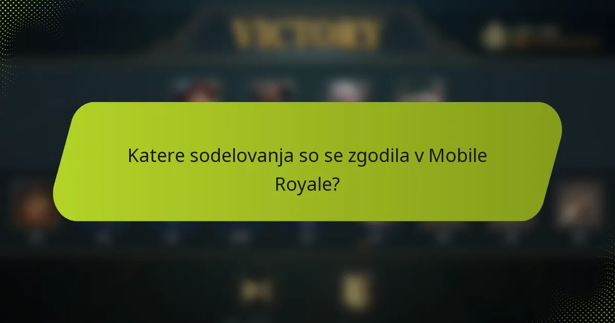 Katere sodelovanja so se zgodila v Mobile Royale?