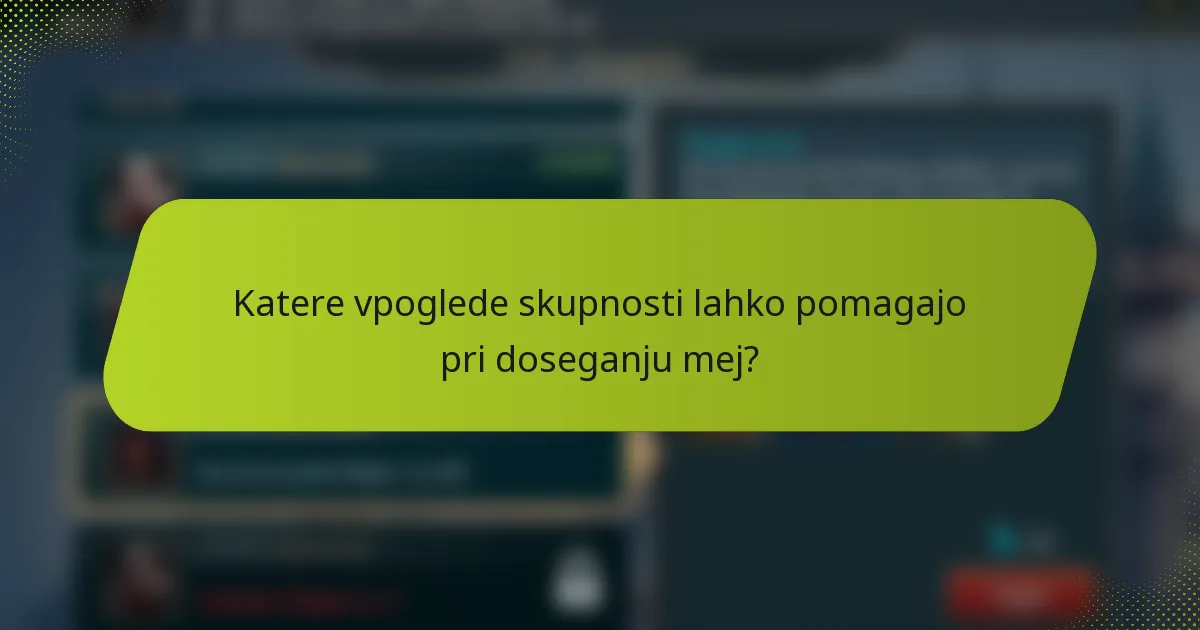 Katere vpoglede skupnosti lahko pomagajo pri doseganju mej?