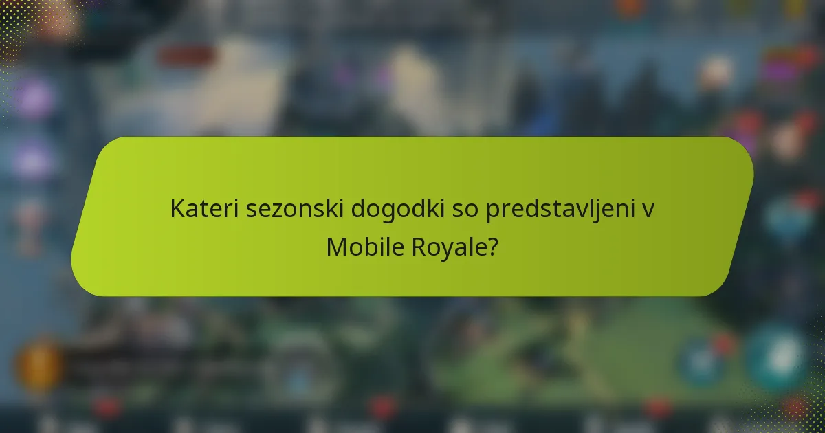 Kateri sezonski dogodki so predstavljeni v Mobile Royale?