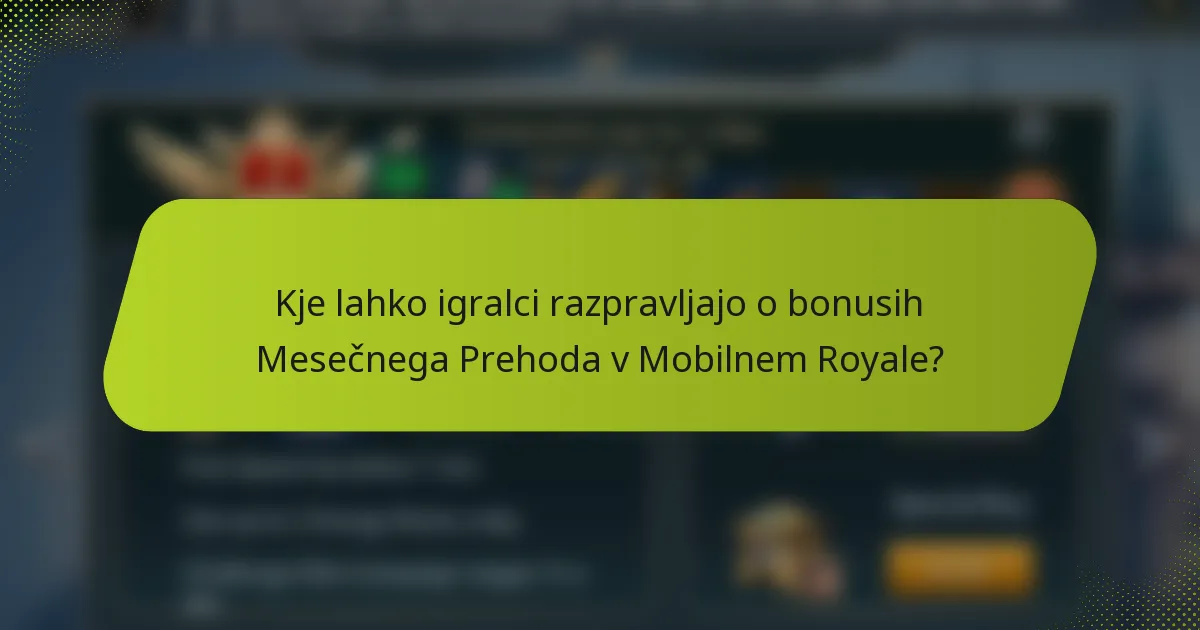Kje lahko igralci razpravljajo o bonusih Mesečnega Prehoda v Mobilnem Royale?