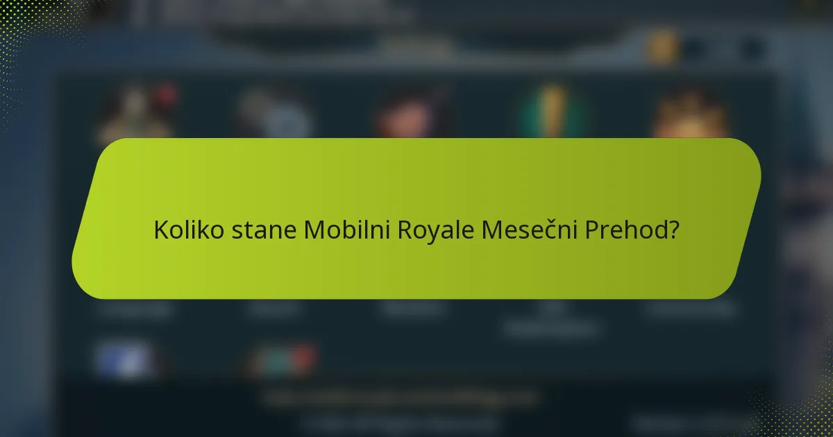 Koliko stane Mobilni Royale Mesečni Prehod?